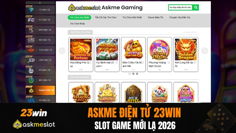 Askme Điện Tử 23WIN – Slot Game Mới Lạ 2026